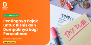 Pentingnya Pajak untuk Bisnis dan Dampaknya bagi Perusahaan