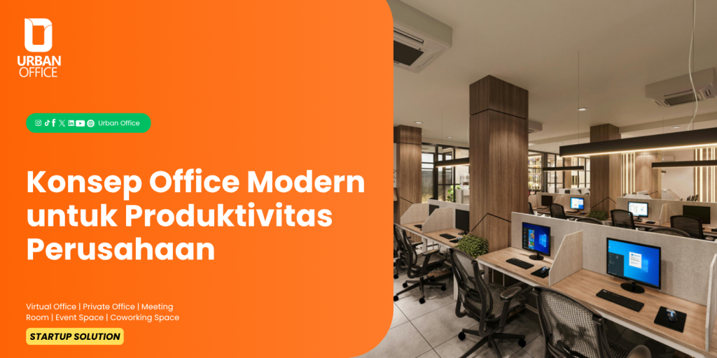 Konsep Office Modern untuk Produktivitas Perusahaan