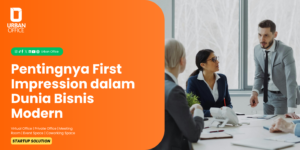 Pentingnya First Impression dalam Dunia Bisnis Modern