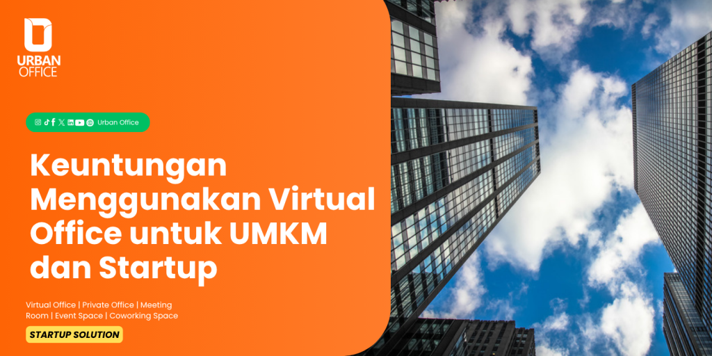 Keuntungan Menggunakan Virtual Office untuk UMKM dan Startup