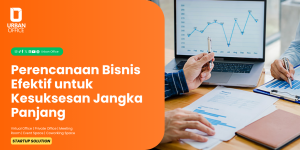 Perencanaan Bisnis Efektif untuk Kesuksesan Jangka Panjang