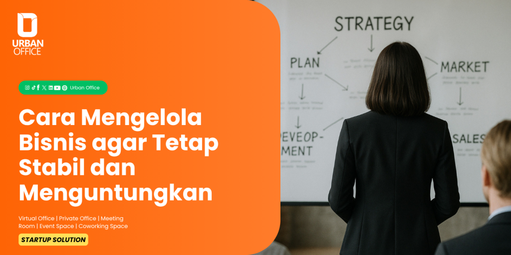 Cara Mengelola Bisnis agar Tetap Stabil dan Menguntungkan